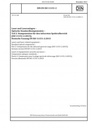 Laser und laserbezogene Geräte - Optische Standardkomponenten - Teil 2: Komponenten für den infraroten Spektralbereich (ISO 11151-2:2015); Deutsche Fassung EN ISO 11151-2:2015