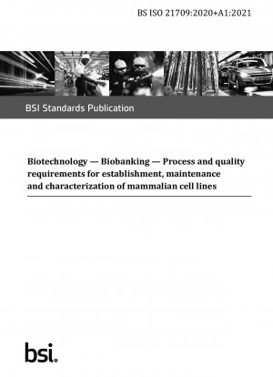 Biotechnologie. Biobanking. Prozess- und Qualitätsanforderungen für die Etablierung, Pflege und Charakterisierung von Säugetierzelllinien