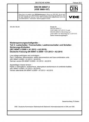 Niederspannungs-Schaltgeräte und -Schaltgeräte - Teil 3: Schalter, Trennschalter, Lasttrennschalter und Sicherungskombinationen (IEC 60947-3:2008 + A1:2012 + A2:2015); Deutsche Fassung EN 60947-3:2009 + A1:2012 + A2:2015