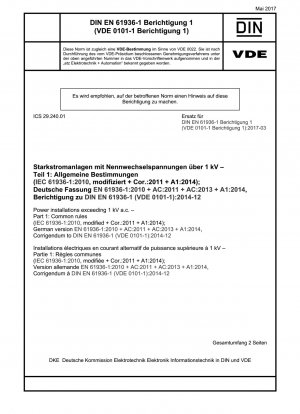 Starkstromanlagen über 1 kV Wechselstrom – Teil 1: Gemeinsame Regeln (IEC 61936-1:2010, modifiziert + Cor.:2011 + A1:2014); Deutsche Fassung EN 61936-1:2010 + AC:2011 + AC:2013 + A1:2014, Berichtigung zu DIN EN 61936-1 (VDE 0101-1):2014-12