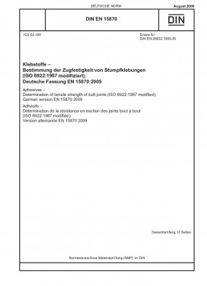 Klebstoffe – Bestimmung der Zugfestigkeit von Stoßverbindungen (ISO 6922:1987, modifiziert); Deutsche Fassung EN 15870:2009
