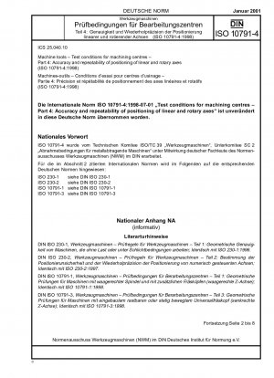 Werkzeugmaschinen – Prüfbedingungen für Bearbeitungszentren – Teil 4: Genauigkeit und Wiederholgenauigkeit der Positionierung von Linear- und Drehachsen (ISO 10791-4:1998)