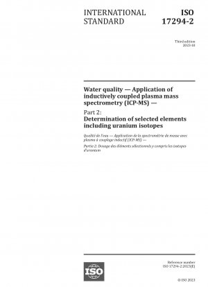 Wasserqualität – Anwendung der Massenspektrometrie mit induktiv gekoppeltem Plasma (ICP-MS) – Teil 2: Bestimmung ausgewählter Elemente einschließlich Uranisotopen