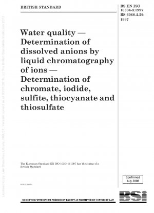 Wasserqualität – Bestimmung gelöster Anionen durch Flüssigchromatographie von Ionen – Bestimmung von Chromat, Iodid, Sulfit, Thiocyanat und Thiosulfat