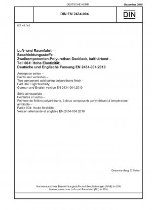 Luft- und Raumfahrt - Farben und Lacke - Kalthärtender Zweikomponenten-Polyurethanlack - Teil 004: Hohe Flexibilität; Deutsche und englische Fassung EN 2434-004:2010