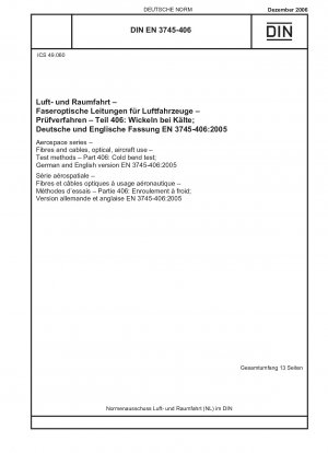 Luft- und Raumfahrt - Fasern und Kabel, optisch, für Flugzeuge - Prüfverfahren - Teil 406: Kaltbiegeprüfung; Deutsche und englische Fassung EN 3745-406:2005