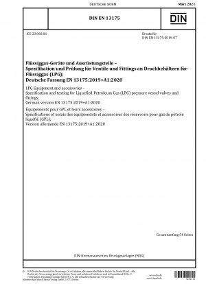 LPG-Ausrüstung und Zubehör – Spezifikationen und Tests für Ventile und Armaturen für Druckbehälter für Flüssiggas (LPG); Deutsche Fassung EN 13175:2019+A1:2020