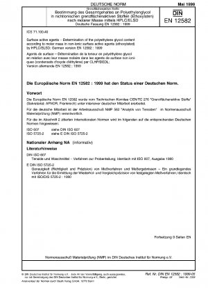 Oberflächenaktive Stoffe – Bestimmung des Polyethylenglykolgehalts nach Molmasse in nichtionischen oberflächenaktiven Stoffen (ethoxyliert) mittels HPLC/ELSD; Deutsche Fassung EN 12582:1999