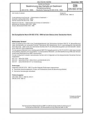 Rohöle und Heizöle – Bestimmung des Sedimentgehalts – Extraktionsverfahren (ISO 3735-1999); Deutsche Fassung EN ISO 3735:1999