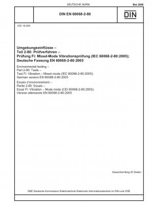 Umweltprüfungen – Teil 2-80: Prüfungen – Prüfung Fi: Vibration – gemischter Modus (IEC 60068-2-80:2005); deutsche Fassung EN 60068-2-80:2005