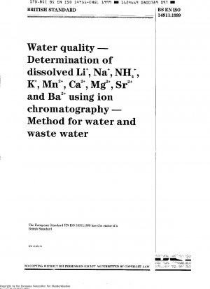 Wasserqualität – Bestimmung von gelöstem Li+, Na+, NH4+, K+, Mn2+, Ca2+, Mg2+, Sr2+ und Ba2+ mittels Ionenchromatographie – Methode für Wasser und Abwasser ISO 14911:1998