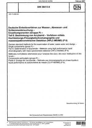 Deutsche Einheitsverfahren zur Untersuchung von Wasser, Abwasser und Schlamm - Einzelkomponenten (Gruppe P) - Teil 6: Bestimmung von Acrylamid - Verfahren mittels Hochleistungsflüssigkeitschromatographie mit massenspektrometrischer Detektion (HPLC-MS/MS) (P 6)