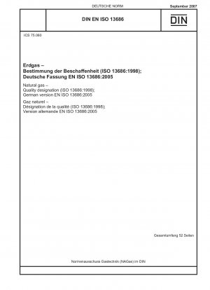 Erdgas – Qualitätsbezeichnung (ISO 13686:1998); Englische Fassung der DIN EN ISO 13686:2007-09
