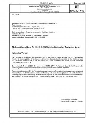 Luft- und Raumfahrt - Elemente der elektrischen und optischen Verbindung; Prüfverfahren - Teil 613: Optische Elemente; Schlagprüfung; Deutsche Fassung EN 2591-613:2002