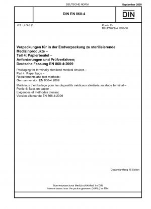 Verpackungen für endsterilisierte Medizinprodukte – Teil 4: Papierbeutel – Anforderungen und Prüfverfahren; Englische Fassung der DIN EN 868-4:2009-09
