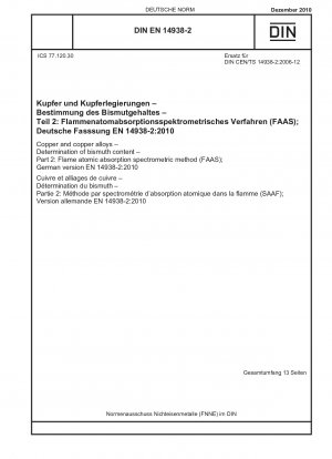 Kupfer und Kupferlegierungen - Bestimmung des Bismutgehalts - Teil 2: Flammenatomabsorptionsspektrometrisches Verfahren (FAAS); Deutsche Fassung EN 14938-2:2010