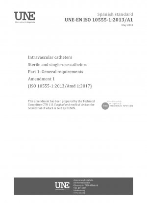 Intravaskuläre Katheter – Sterile und Einwegkatheter – Teil 1: Allgemeine Anforderungen – Änderung 1 (ISO 10555-1:2013/Amd 1:2017)