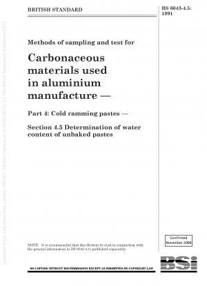 Methoden zur Probenahme und Prüfung von kohlenstoffhaltigen Materialien, die bei der Aluminiumherstellung verwendet werden – Teil 4: Kaltstampfpasten – Abschnitt 4.5 Bestimmung des Wassergehalts ungebackener Pasten