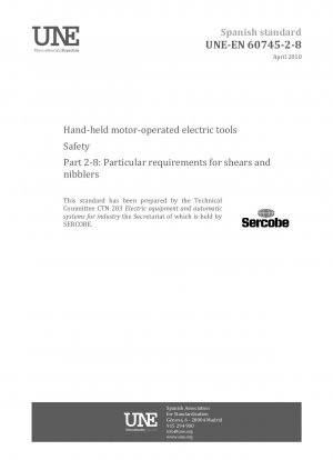 Handgeführte motorbetriebene Elektrowerkzeuge – Sicherheit – Teil 2-8: Besondere Anforderungen für Scheren und Knabber