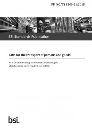 Aufzüge für den Transport von Personen und Gütern. Globale Sicherheitsparameter (GSPs), die die globalen grundlegenden Sicherheitsanforderungen (GESRs) erfüllen