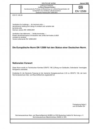 Belüftung von Gebäuden - Luftdurchlässe - Aerodynamische Prüfung und Bewertung von Luftdurchlässen mit konstantem und variablem Durchfluss; Deutsche Fassung EN 12589:2001
