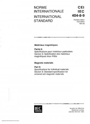 Magnetische Werkstoffe – Teil 8: Spezifikationen für einzelne Werkstoffe – Abschnitt 9: Standardspezifikation für gesinterte weichmagnetische Werkstoffe