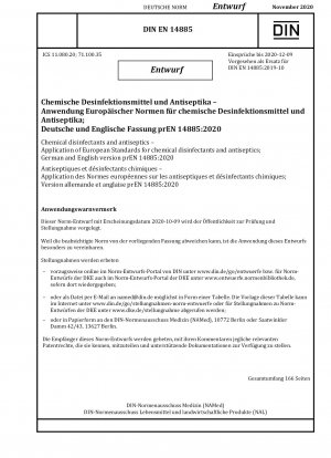 Chemische Desinfektionsmittel und Antiseptika – Anwendung europäischer Normen für chemische Desinfektionsmittel und Antiseptika; Deutsche und englische Version prEN 14885:2020