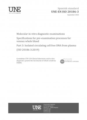 Molekulare in-vitro-diagnostische Untersuchungen – Spezifikationen für Voruntersuchungsverfahren für venöses Vollblut – Teil 3: Isolierte zirkulierende zellfreie DNA aus Plasma (ISO 20186-3:2019)