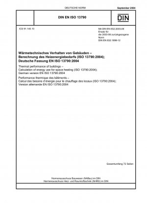 Thermisches Verhalten von Gebäuden – Berechnung des Heizenergiebedarfs (ISO 13790:2004); Deutsche Fassung EN ISO 13790:2004