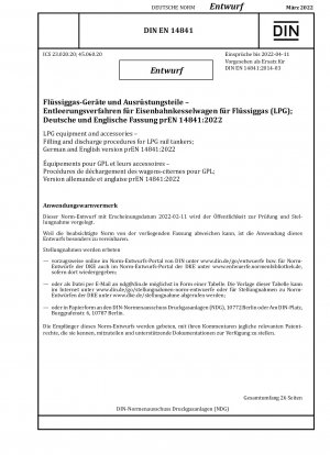 LPG-Ausrüstung und Zubehör - Befüll- und Entleerungsverfahren für LPG-Tankwagen; Deutsche und englische Version prEN 14841:2022