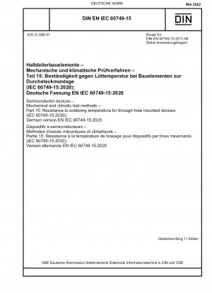 Halbleiterbauelemente - Mechanische und klimatische Prüfverfahren - Teil 15: Beständigkeit gegenüber Löttemperaturen für durchkontaktierte Bauelemente (IEC 60749-15:2020); Deutsche Fassung EN IEC 60749-15:2020 / Hinweis: DIN EN 60749-15 (2011-06) bleibt weiterhin gültig...