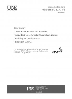 Solarenergie – Kollektorkomponenten und Materialien – Teil 2: Wärmerohre für solarthermische Anwendungen – Haltbarkeit und Leistung (ISO 22975-2:2016)