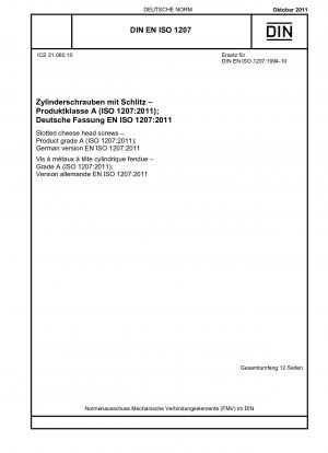 Zylinderschrauben mit Schlitz – Produktklasse A (ISO 1207:2011); Deutsche Fassung EN ISO 1207:2011