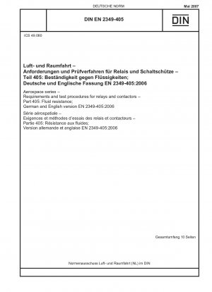 Luft- und Raumfahrt - Anforderungen und Prüfverfahren für Relais und Schütze - Teil 405: Flüssigkeitsbeständigkeit; Deutsche und englische Fassung EN 2349-405:2006