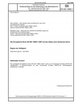 Gasflaschen - Ventilanschlüsse für Gasflaschen zur Verwendung in der Mikroelektronikindustrie - Teil 1: Auslassanschlüsse (ISO 10692-1:2001); Deutsche Fassung EN ISO 10692-1:2001