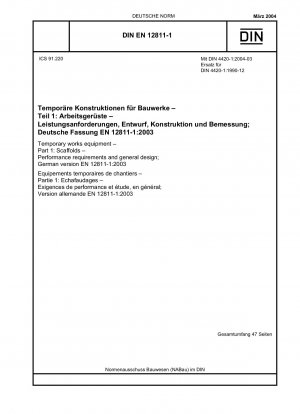 Temporäre Bauausrüstung – Teil 1: Gerüste – Leistungsanforderungen und allgemeine Gestaltung; Deutsche Fassung EN 12811-1:2003