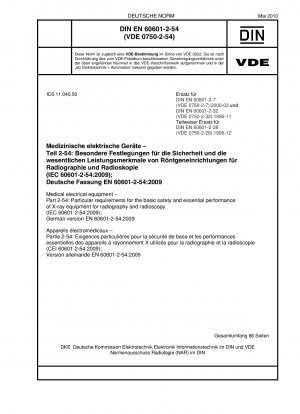 Medizinische elektrische Geräte – Teil 2-54: Besondere Anforderungen an die grundlegende Sicherheit und die wesentlichen Leistungsmerkmale von Röntgengeräten für die Radiographie und Radioskopie (IEC 60601-2-54:2009); Deutsche Fassung EN 60601-2-54:2009