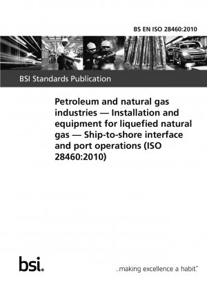 Erdöl- und Erdgasindustrie. Installation und Ausrüstung für Flüssigerdgas. Schnittstelle zwischen Schiff und Land und Hafenbetrieb