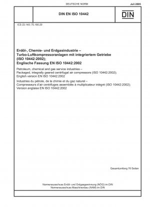 Erdöl-, Chemie- und Gasindustrie – Kompakte Radialluftkompressoren mit integriertem Getriebe (ISO 10442:2002); Englische Fassung EN ISO 10442:2002