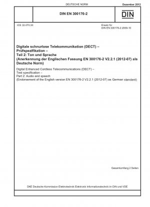 Digital Enhanced Cordless Telecommunications (DECT) – Prüfspezifikation – Teil 2: Audio und Sprache (Anerkennung der englischen Fassung EN 300176-2 V2.2.1 (2012-07) als deutsche Norm)