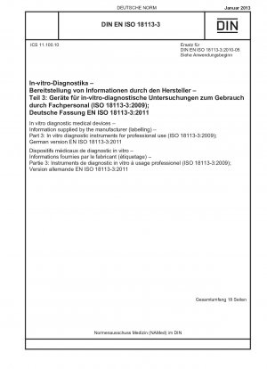 In-vitro-Diagnostika – Vom Hersteller bereitgestellte Informationen (Kennzeichnung) – Teil 3: In-vitro-Diagnostika für den professionellen Einsatz (ISO 18113-3:2009); Deutsche Fassung EN ISO 18113-3:2011