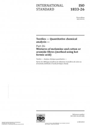 Textilien - Quantitative chemische Analyse - Teil 26: Mischungen aus Melamin und Baumwoll- oder Aramidfasern (Verfahren mit heißer Ameisensäure)