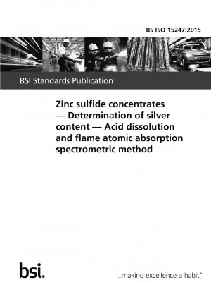 Zinksulfid-Konzentrate. Bestimmung des Silbergehalts. Spektrometrische Methode zur Säureauflösung und Flammenatomabsorption