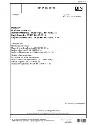 Zahnmedizin - Mundpflegeprodukte - Manuelle Interdentalbürsten (ISO 16409:2016); Deutsche Fassung EN ISO 16409:2016
