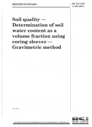Bodenqualität. Bestimmung des Bodenwassergehalts als Volumenanteil mittels Bohrhülsen. Gravimetrische Methode
