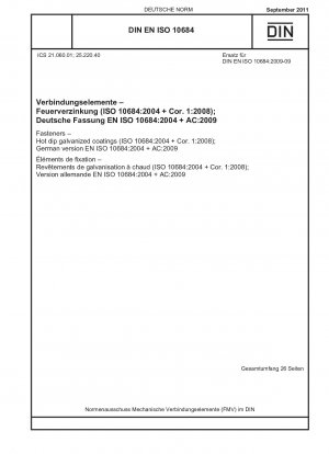Verbindungselemente – Feuerverzinkte Beschichtungen (ISO 10684:2004 + Cor. 1:2008); Deutsche Fassung EN ISO 10684:2004 + AC:2009