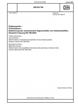 Holzkonstruktionen - Prüfverfahren - Bestimmung der mechanischen Eigenschaften von Holzwerkstoffplatten; Deutsche Fassung EN 789:2004