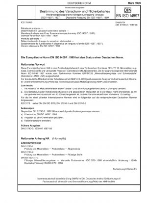 Erdölprodukte - Bestimmung des Vanadium- und Nickelgehalts - Wellenlängendispersive Röntgenfluoreszenzspektrometrie (ISO 14597:1997); Deutsche Fassung EN ISO 14597:1999