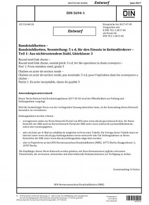 Rundstahlketten - Rundstahlketten, Nennteilung: 5 xd, für den Einsatz in Kettenförderern - Teil 1: Aus Edelstahl, Güteklasse 3