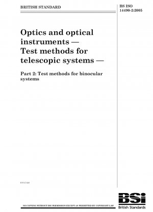 Optik und optische Instrumente. Prüfverfahren für Teleskopsysteme – Prüfverfahren für Fernglassysteme